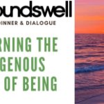 Groundswell: Learning the Indigenous Way of Being on March 16, 2021